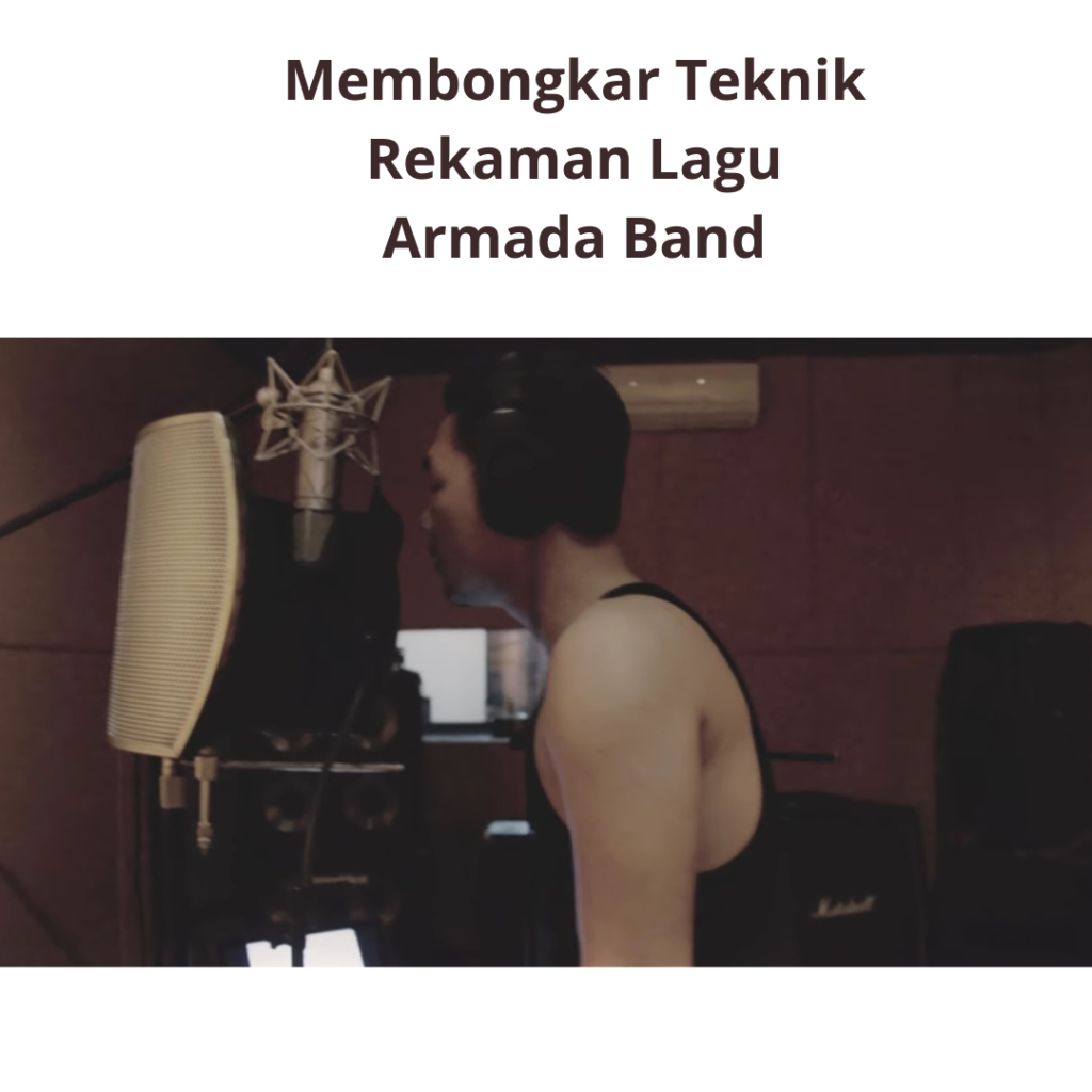 Membongkar Teknik Rekaman Lagu Armada Band