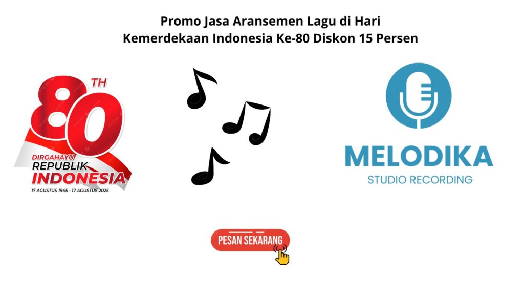Promo Jasa Aransemen Lagu di Hari Kemerdekaan Indonesia Ke-80 Diskon 15 Persen